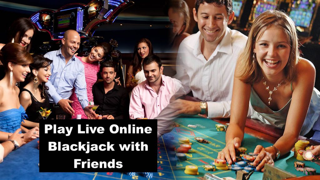 Live Casino blackjack with friends