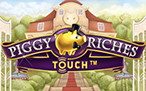 Piggy Riches Touch Slot Online with up to £800 Bonus Offer!