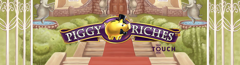 PIGGY-RICHES-TOUCH Slot Game 